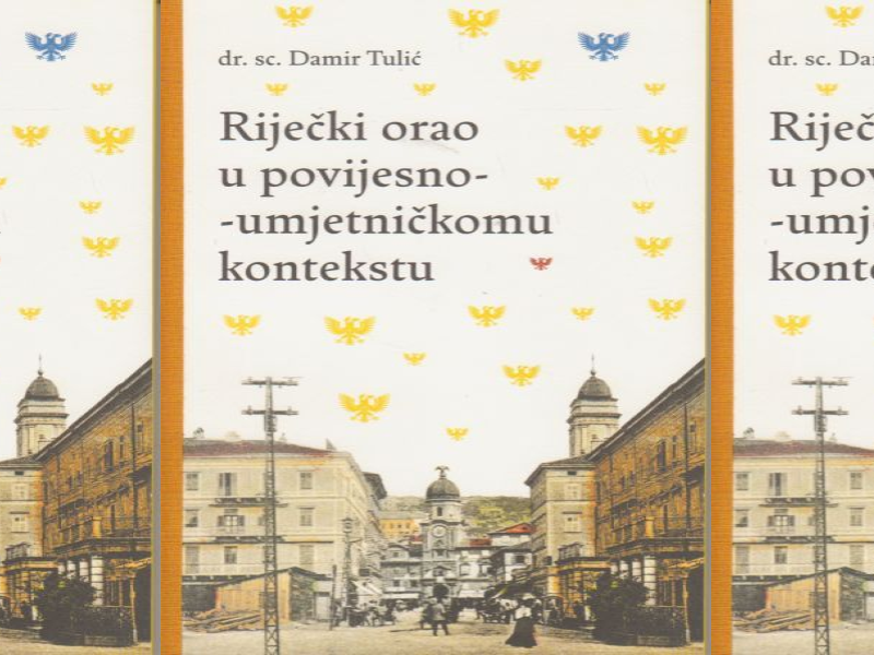 Damir Tulić: Riječki orao u povijesno-umjetničkom kontekstu