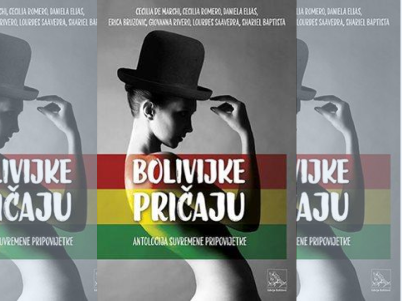 Bolivijke pričaju : antologija suvremene pripovijetke / preveo sa španjolskog Matija Janeš