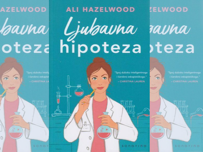 Ljubavna hipoteza / Ali Hazelwood ; s engleskoga prevela Nevena Erak Camaj