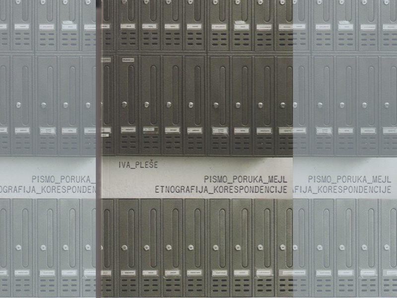 Pismo, poruka, mejl : etnografija korespodencije / Iva Pleše