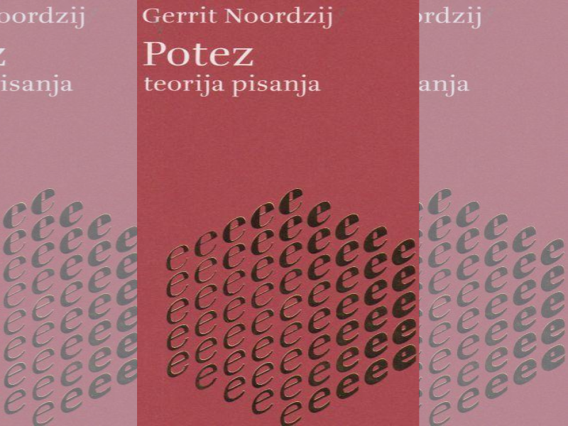 Potez : teorija pisanja / Gerrit Noordzij ; [prijevod Mirna Herman Baletić]