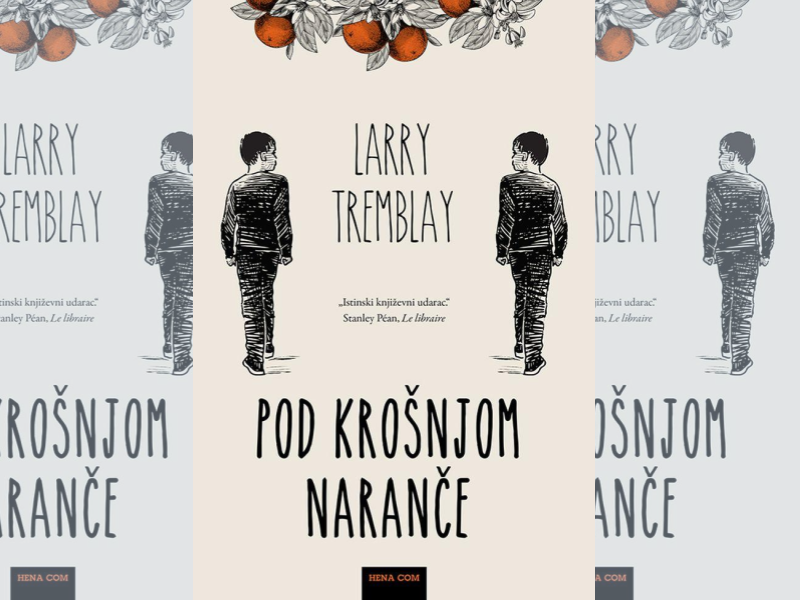 Pod krošnjom naranče / Larry Tremblay 