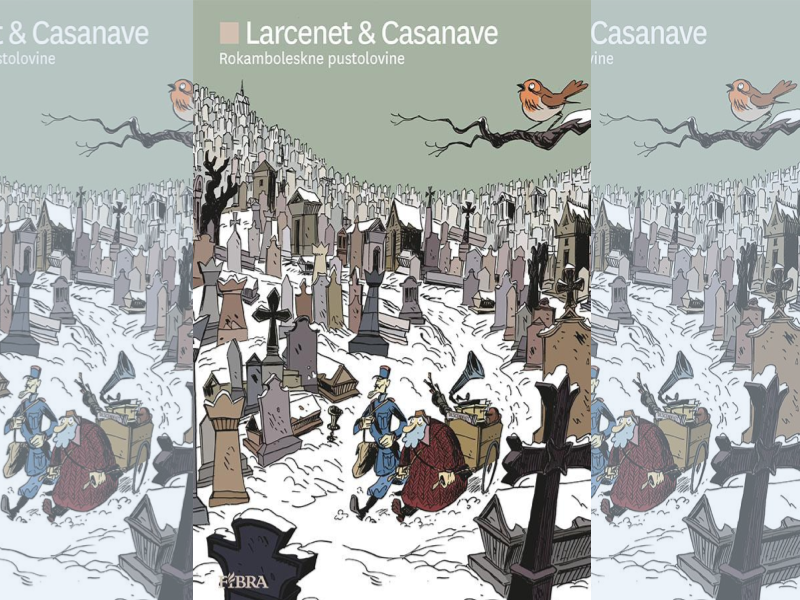 Rokamboleskne pustolovine / crtež Manu Larcenet, Daniel Casanave ; scenarij Manu Larcenet ; [prijevod Andrea Bagović]