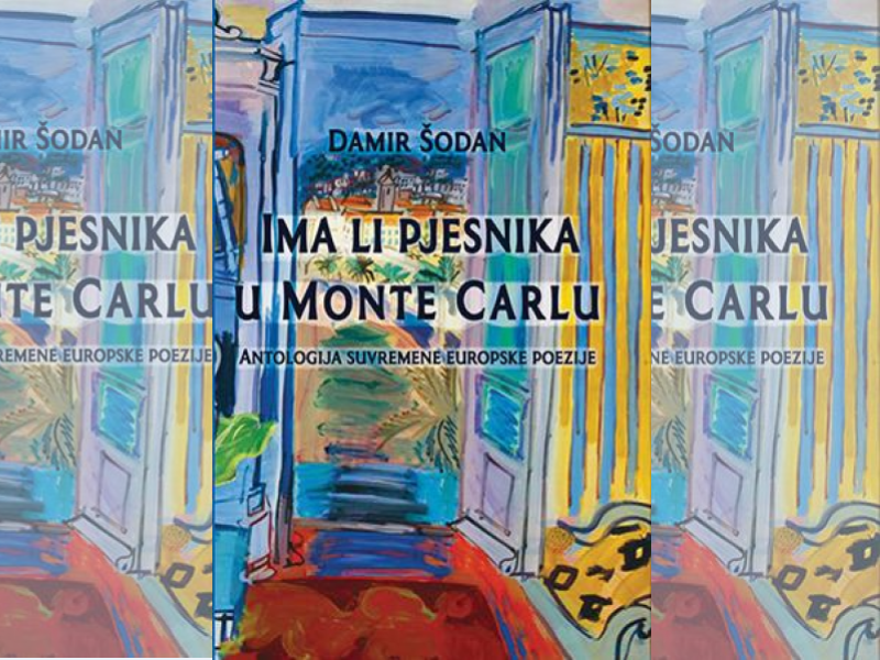 Ima li pjesnika u Monte Carlu : antologija suvremene europske poezije / [odabrao, preveo i pripremio] Damir Šodan