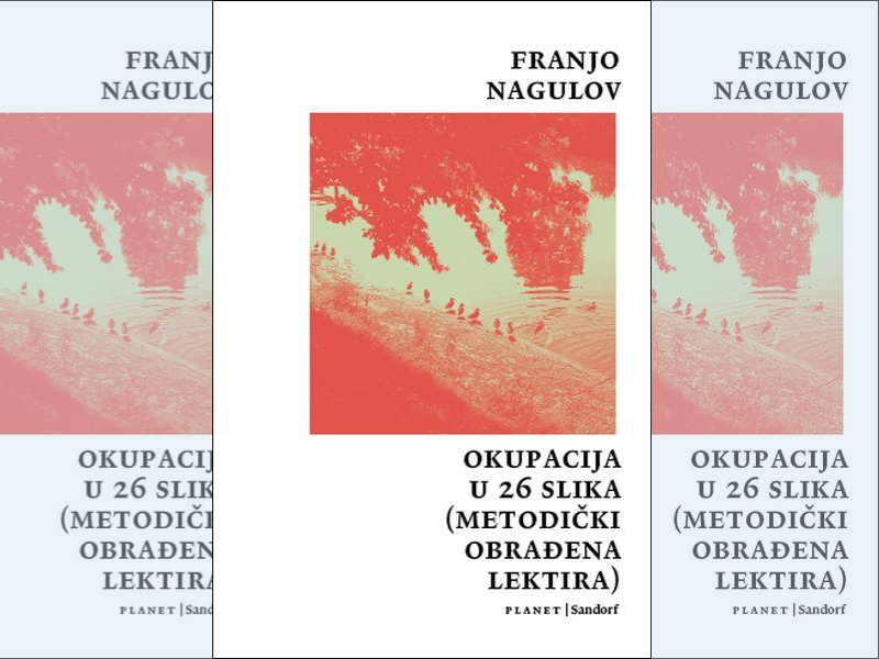 Okupacija u 26 slika: (metodički obrađena lektira) / [tekst i fotografije] Franjo Nagulov