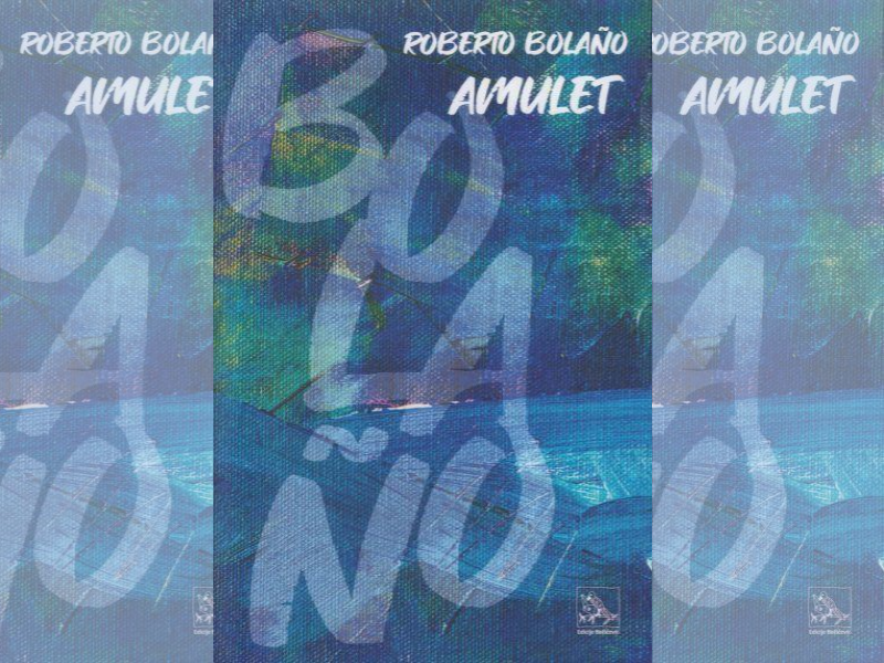 Amulet / Roberto Bolano ; sa španjolskoga prevela Marta Tomić