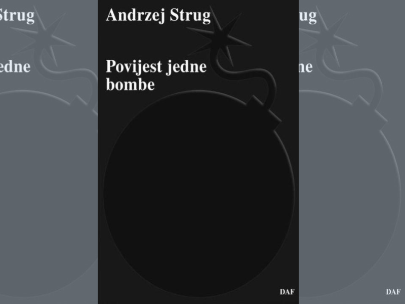Povijest jedne bombe / Andrzej Strug ; preveo s poljskog Adrian Cvitanović