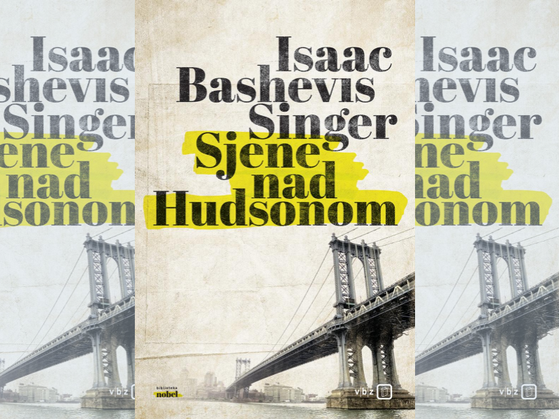 Sjene nad Hudsonom : prema Shotns baym Hodson / Isaac Bashevis Singer ; s engleskoga preveo Tomislav Kuzmanović