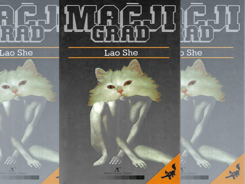 Mačji grad / Lao She ; [prijevod s kineskog Gordana Topalović-Ruth]
