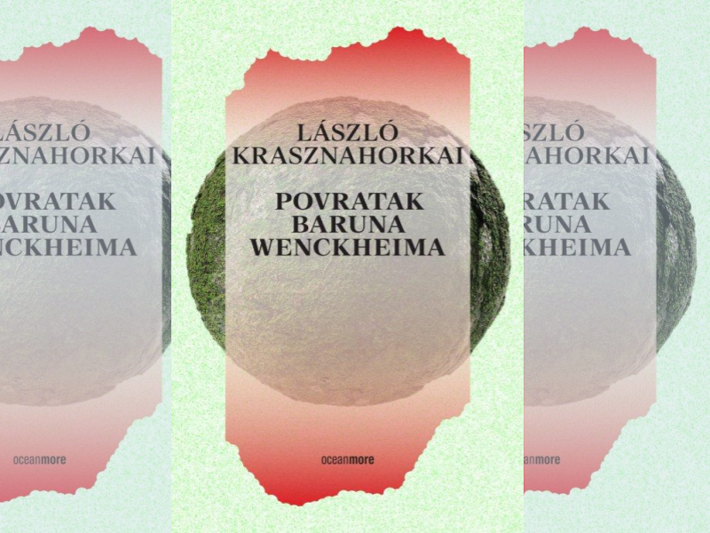 Povratak baruna Wenckheima / Laszlo Krasznahorkai ; s mađarskoga prevela Viktorija Šantić
