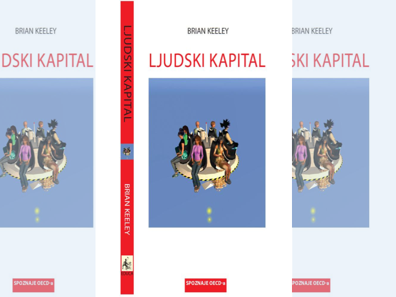 Ljudski kapital : od predškolskog odgoja do cjeloživotnog učenja / Brian Keeley ; [s engleskoga prevele Nediljka Marić, Mirna Varlandy Supek ]