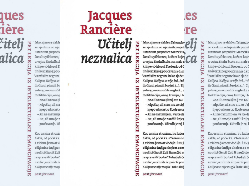 Učitelj neznalica : pet lekcija iz intelektualne emancipacije / Jacques Ranciere ; [preveo s francuskog Leonardo Kovačević]