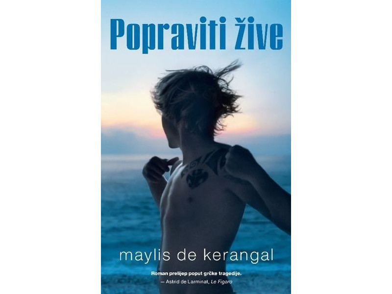 Maylis de Kerangal: Popraviti žive 