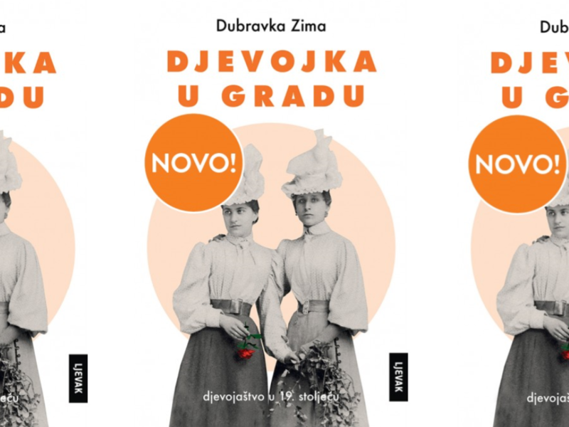 "Djevojka u gradu" Dubravke Zime: čuvati svoj „pupoljak“ , paziti se čitanja i plesa... 