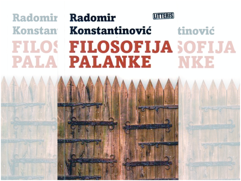 "Filosofija palanke" Radomira Konstantinovića: Provincijalizam i ljudska glupost su beskonačni