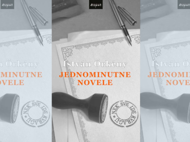 "Jednominutne novele" Istvana Orkenyja:  prava stvar za vas ako volite ironiju, grotesku, satiru, cinizam, dadaizam, književnost apsurda