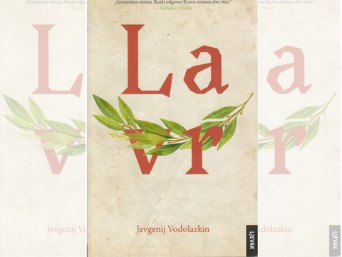 Jevgenij Vodolazkin: Lavr, nepovijesni roman