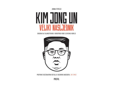 "Kim Jong Un: veliki nasljednik" Anne Fifield: biografija misterioznog vođe Sjeverne Koreje 