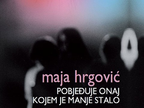 Maja Hrgović: Pobjeđuje onaj kojem je manje stalo 