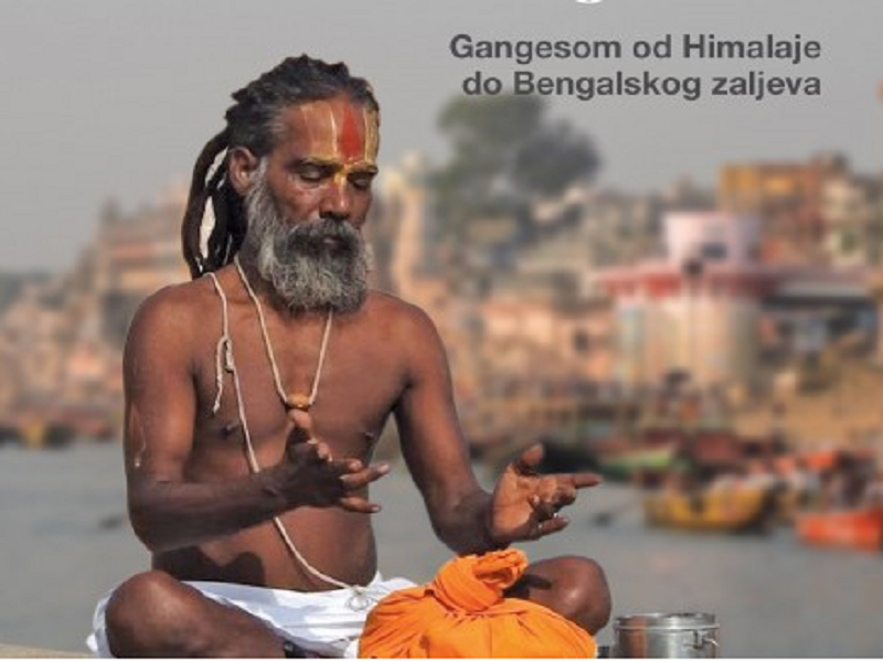 "Život i smrt uz svetu rijeku: Gangesom od Himalaje do Bengalskog zaljeva" Jasena Boke: egzotično i meditativno 