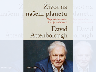 "Život na našem planetu: moje svjedočanstvo i vizija budućnosti" Davida Attenborougha : potreba za promjenama