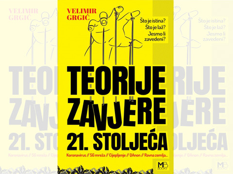 "Teorije zavjere 21. stoljeća" Velimira Grgića: uzbudljiv pregled top fenomena današnjice