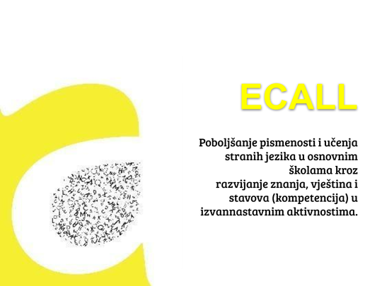 ECALL // Poboljšanje pismenosti i učenja stranih jezika u osnovnim školama kroz razvijanje znanja, vještina i stavova (kompetencija) u izvannast...