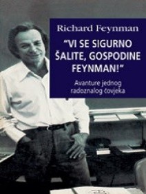 Vi se sigurno šalite, gospodine Feynmann!
