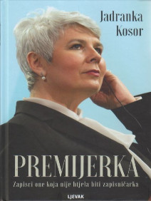 Premijerka : zapisci one koja nije htjela biti zapisničarka 